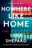 Go to record Nowhere like home : a novel