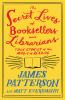 Go to record The secret lives of booksellers and librarians : true stor...