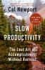 Go to record Slow productivity : the lost art of accomplishment without...