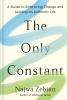 Go to record The only constant : a guide to embracing change and leadin...