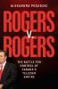 Go to record Rogers v. Rogers : the battle for control of Canada's tele...