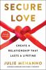 Go to record Secure Love : Create a Relationship That Lasts a Lifetime.