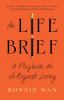 Go to record The life brief : a playbook for no-regrets living