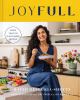 Go to record JoyFull : cook effortlessly, eat freely, live radiantly