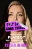 Go to record Only Say Good Things : Surviving Playboy and Finding Myself.