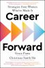 Go to record Career forward : strategies from women who've made it