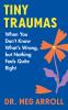 Go to record Tiny Traumas : When You Don't Know What's Wrong, but Nothi...