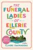 Go to record The funeral ladies of Ellerie County a novel