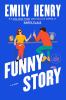 Go to record Funny story a novel