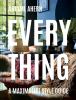 Go to record Everything : a maximalist style guide