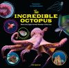 Go to record The incredible octopus : meet the eight-armed wonder of th...