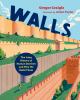 Go to record Walls : the long history of human barriers and why we buil...