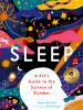Go to record Sleep : a kid's guide to the science of slumber