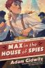 Go to record Max in the house of spies : a tale of World War II