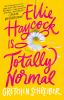 Go to record Ellie Haycock is totally normal : a novel