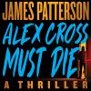 Go to record Alex Cross must die