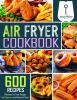 Go to record Air fryer cookbook : 600 effortless air fryer recipes for ...