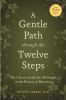 Go to record A gentle path through the twelve steps : the classic guide...