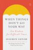 Go to record When things don't go your way : Zen wisdom for difficult t...