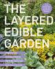 Go to record The layered edible garden : a beginner's guide to creating...