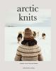 Go to record Arctic Knits : jumpers, socks, hats and mittens