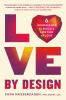 Go to record Love by design : 6 ingredients to build a lifetime of love