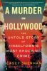 Go to record A murder in Hollywood : the untold story of Tinseltown's m...
