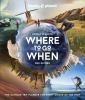 Go to record Lonely Planet's where to go when : the ultimate trip plann...