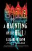 Go to record A haunting on the hill : a novel