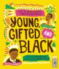 Go to record Young, gifted and black : meet 52 black heroes from past a...