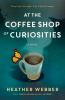 Go to record At the coffee shop of curiosities : a novel