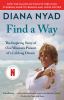 Go to record Find a way : the inspiring story of one woman's pursuit of...