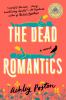 Go to record The dead romantics : a novel