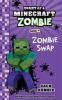 Go to record Diary of a Minecraft zombie:  Zombie swap