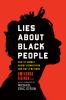 Go to record Lies about Black people : how to combat racist stereotypes...