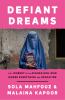 Go to record Defiant dreams : the journey of an Afghan girl who risked ...