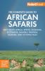 Go to record Fodor's complete guide to African safaris : with Kenya, Ta...