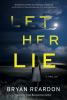 Go to record Let her lie : a novel