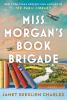Go to record Miss Morgan's book brigade : a novel