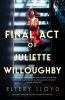 Go to record Final Act of Juliette Willoughby : A Novel.