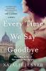 Go to record Every time we say goodbye : a novel