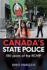 Go to record Canada's state police : 150 years of the RCMP