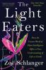 Go to record The light eaters : how the unseen world of plant intellige...