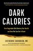 Go to record Dark calories : how vegetable oils destroy our health and ...