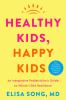 Go to record Healthy kids, happy kids : an integrative pediatrician's g...