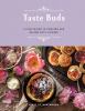 Go to record Taste buds : a field guide to cooking and baking with flow...