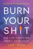 Go to record Burn your sh*t : the life-changing magic of rituals