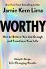 Go to record Worthy : how to believe you are enough and transform your ...