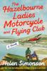 Go to record The Hazelbourne Ladies Motorcycle and Flying Club a novel
