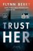 Go to record Trust Her : A Novel